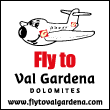 Fly to Val Gardena